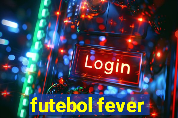 futebol fever